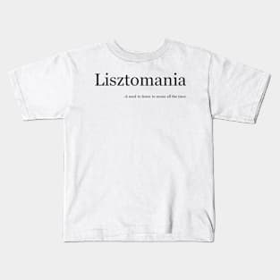 Lisztomania, A need to listen music all the time Kids T-Shirt